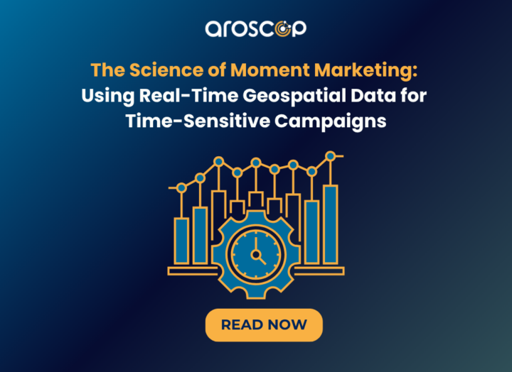 The Science of Moment Marketing Using Real Time Geospatial Data for Time-Sensitive Campaigns